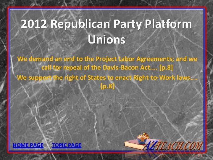 2012 Republican Party Platform Unions We demand an end to the Project Labor Agreements;