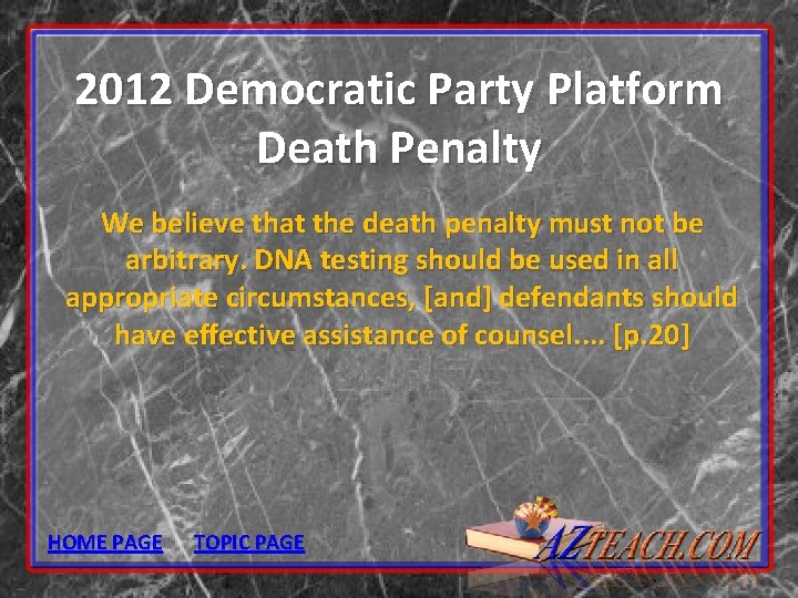 2012 Democratic Party Platform Death Penalty We believe that the death penalty must not