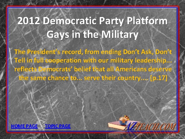 2012 Democratic Party Platform Gays in the Military The President’s record, from ending Don’t