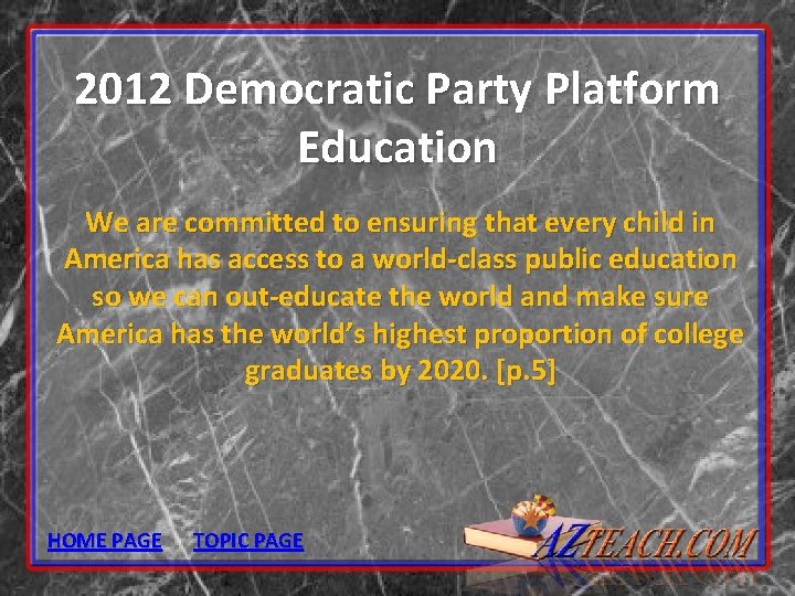 2012 Democratic Party Platform Education We are committed to ensuring that every child in