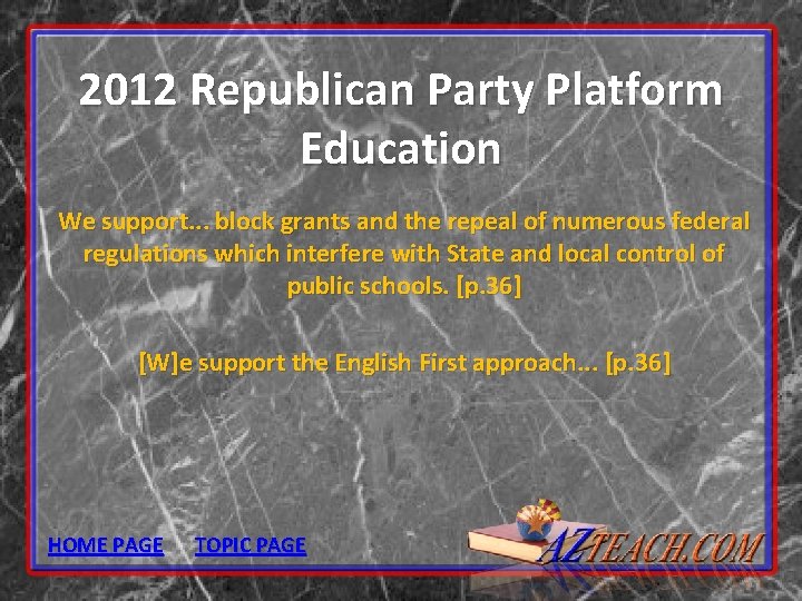 2012 Republican Party Platform Education We support. . . block grants and the repeal