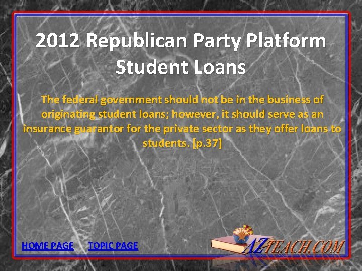 2012 Republican Party Platform Student Loans The federal government should not be in the