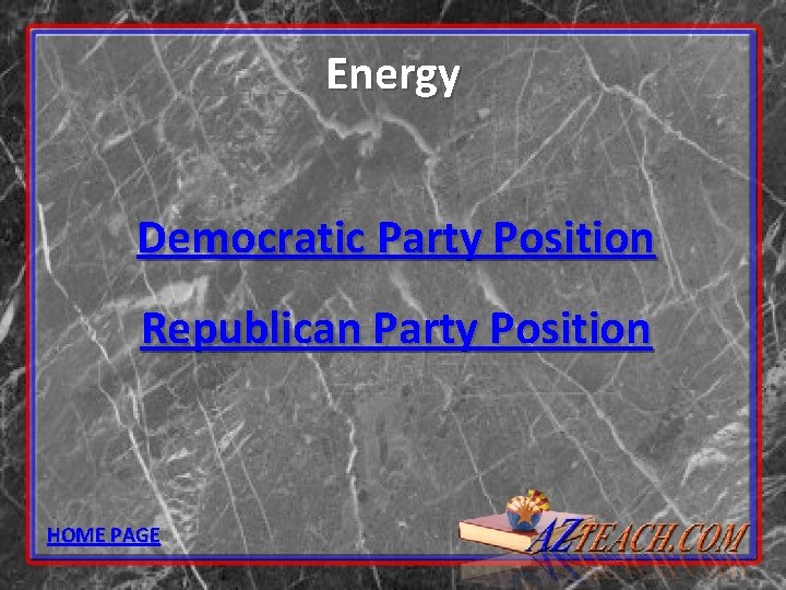 Energy Democratic Party Position Republican Party Position HOME PAGE 