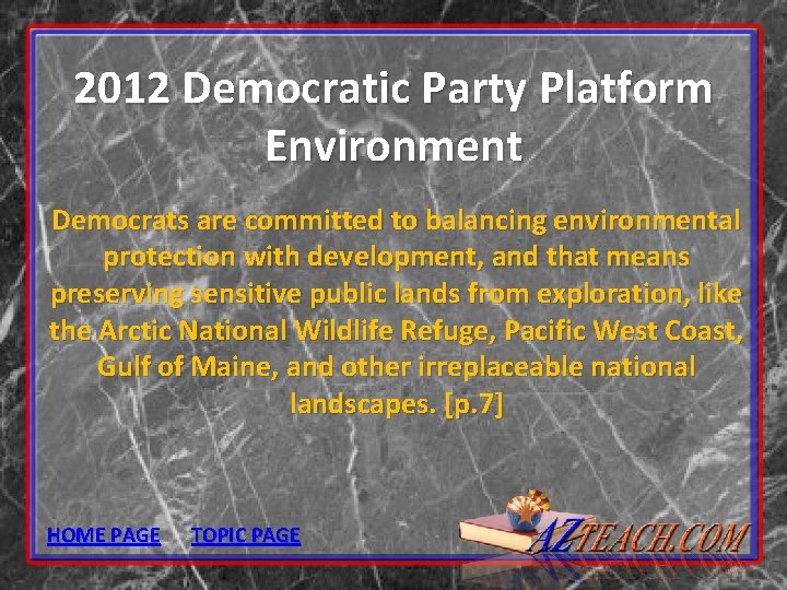 2012 Democratic Party Platform Environment Democrats are committed to balancing environmental protection with development,