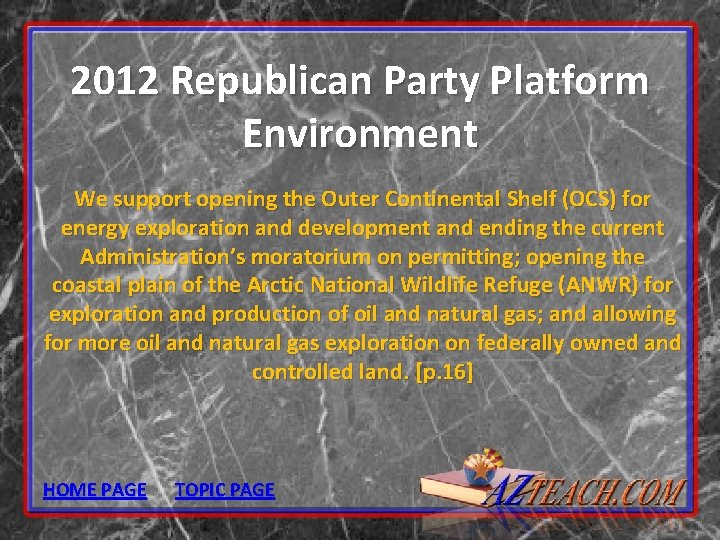 2012 Republican Party Platform Environment We support opening the Outer Continental Shelf (OCS) for