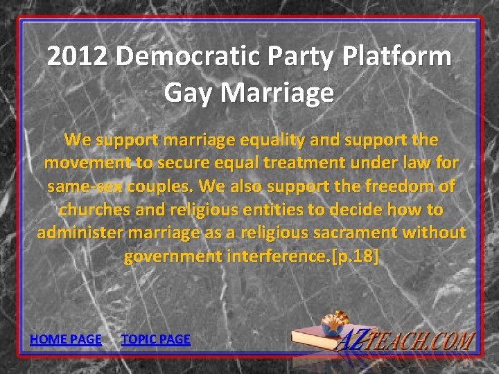 2012 Democratic Party Platform Gay Marriage We support marriage equality and support the movement