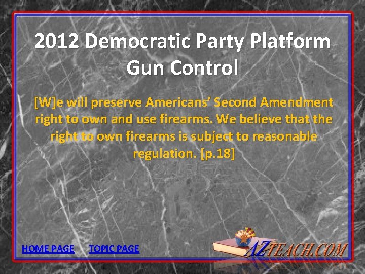 2012 Democratic Party Platform Gun Control [W]e will preserve Americans’ Second Amendment right to