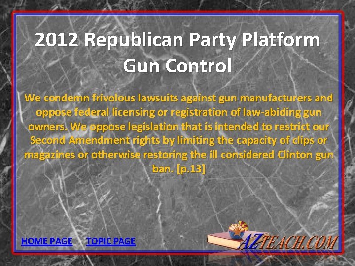 2012 Republican Party Platform Gun Control We condemn frivolous lawsuits against gun manufacturers and