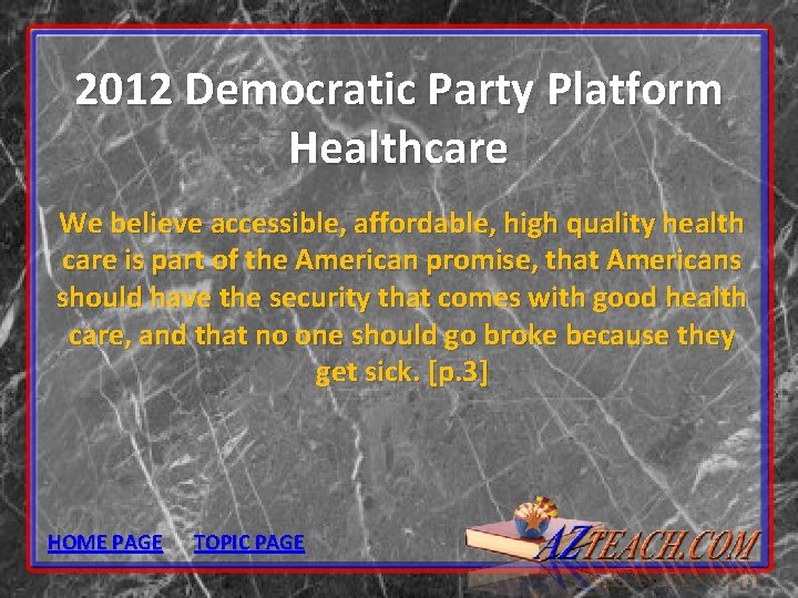 2012 Democratic Party Platform Healthcare We believe accessible, affordable, high quality health care is