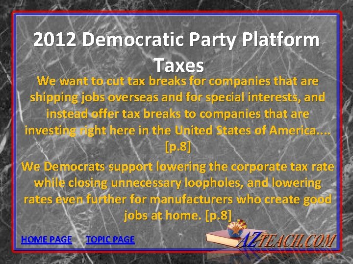 2012 Democratic Party Platform Taxes We want to cut tax breaks for companies that