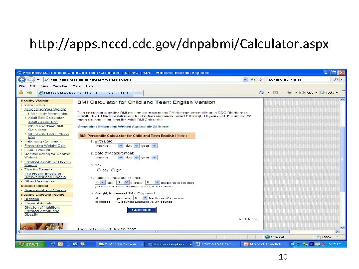 http: //apps. nccd. cdc. gov/dnpabmi/Calculator. aspx 10 