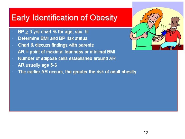 Early Identification of Obesity • • BP > 3 yrs-chart % for age, sex,