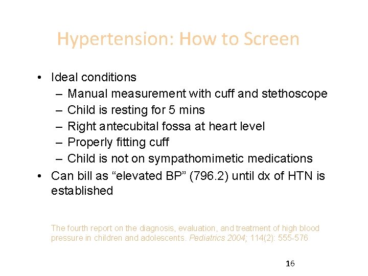  Hypertension: How to Screen • Ideal conditions – Manual measurement with cuff and