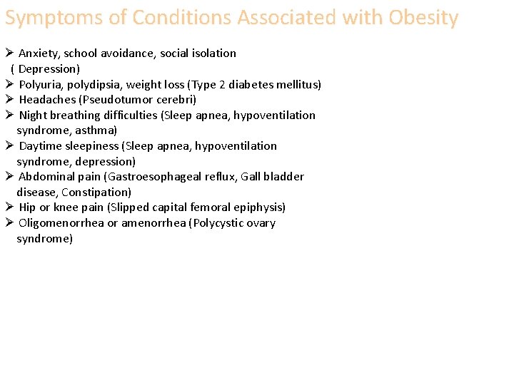 Symptoms of Conditions Associated with Obesity Ø Anxiety, school avoidance, social isolation ( Depression)