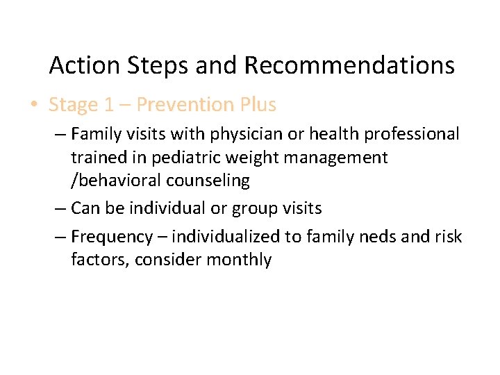 Action Steps and Recommendations • Stage 1 – Prevention Plus – Family visits with