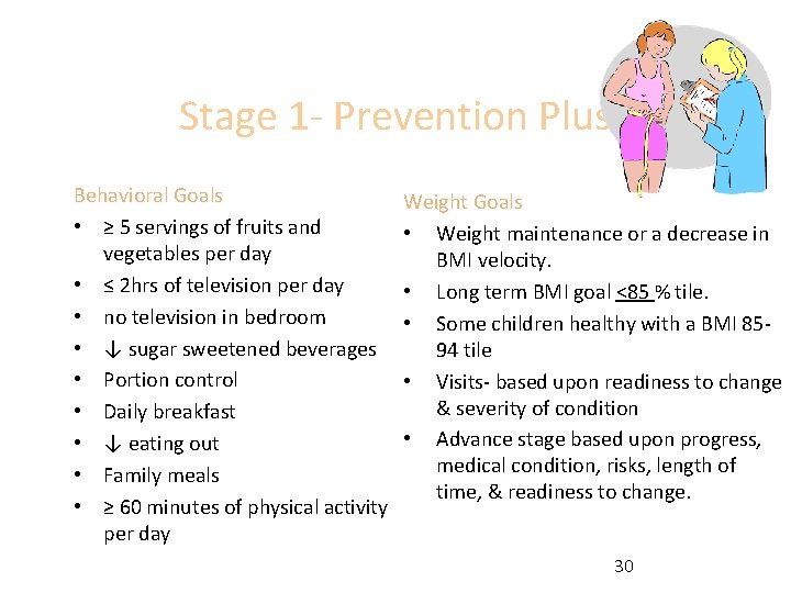 Stage 1 - Prevention Plus Behavioral Goals • ≥ 5 servings of fruits and