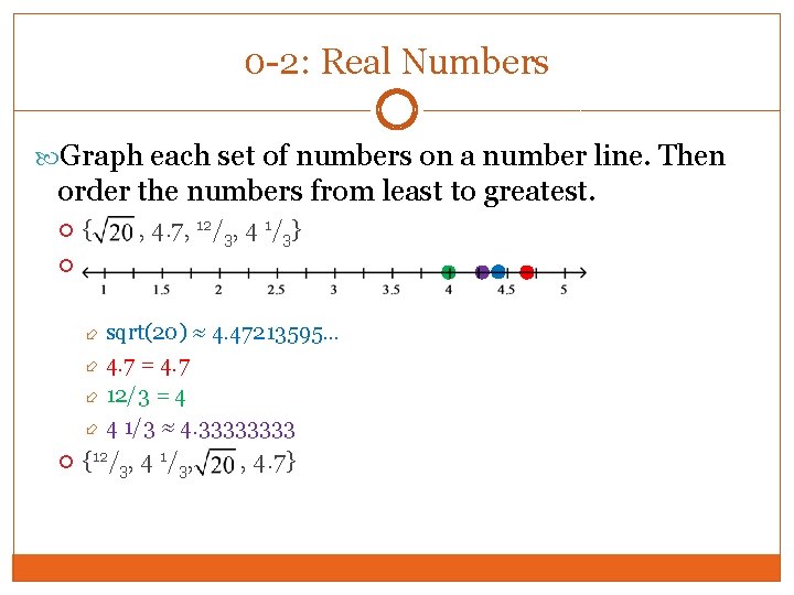 0 -2: Real Numbers Graph each set of numbers on a number line. Then