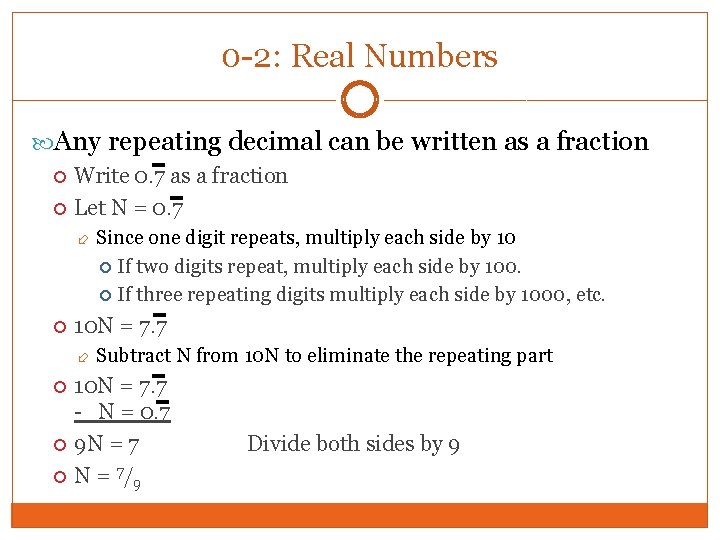0 -2: Real Numbers Any repeating decimal can be written as a fraction Write