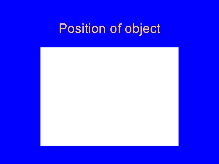 Position of object 