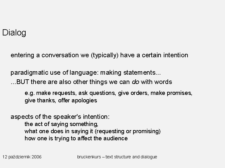 Dialog entering a conversation we (typically) have a certain intention paradigmatic use of language: