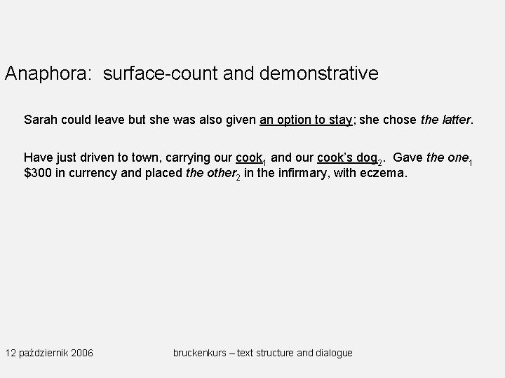 Anaphora: surface-count and demonstrative Sarah could leave but she was also given an option