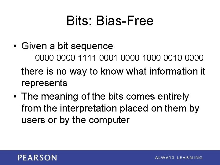 Bits: Bias-Free • Given a bit sequence 0000 1111 0000 1000 0010 0000 there
