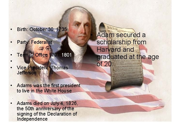  • Birth: October 30, 1735 • Party: Federalist • Term In Office 1797