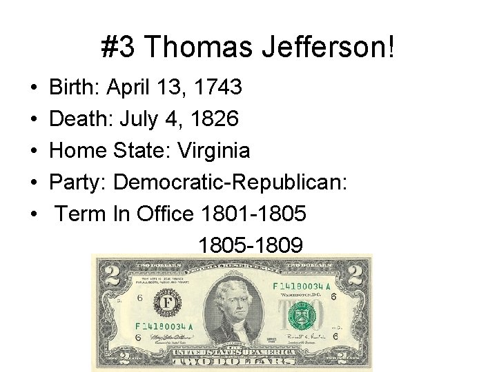 #3 Thomas Jefferson! • • • Birth: April 13, 1743 Death: July 4, 1826