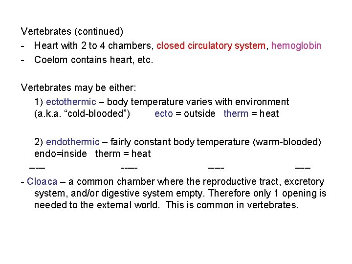 Vertebrates (continued) - Heart with 2 to 4 chambers, closed circulatory system, hemoglobin -