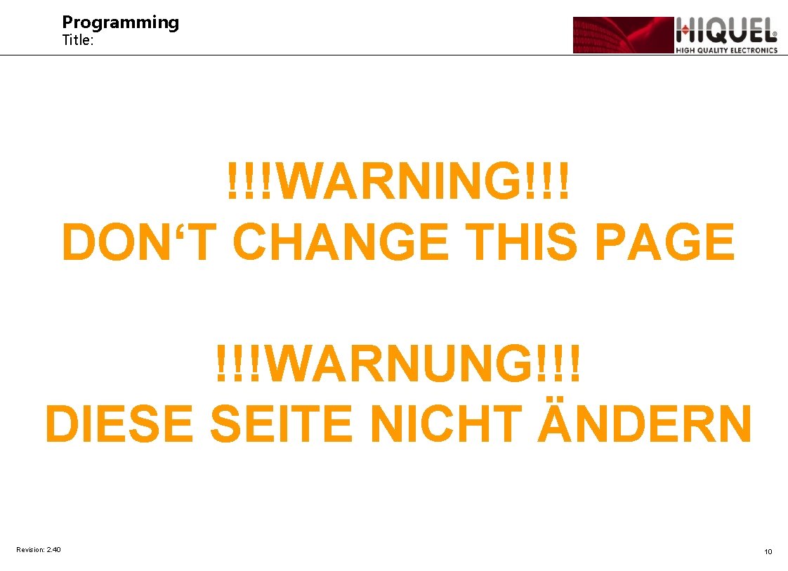 Programming Title: !!!WARNING!!! DON‘T CHANGE THIS PAGE !!!WARNUNG!!! DIESE SEITE NICHT ÄNDERN Revision: 2.