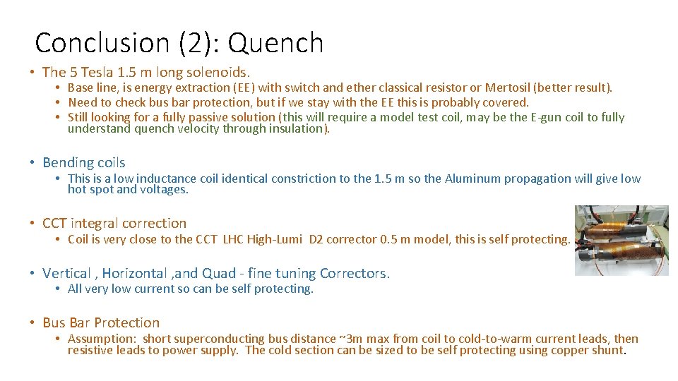 Conclusion (2): Quench • The 5 Tesla 1. 5 m long solenoids. • Base