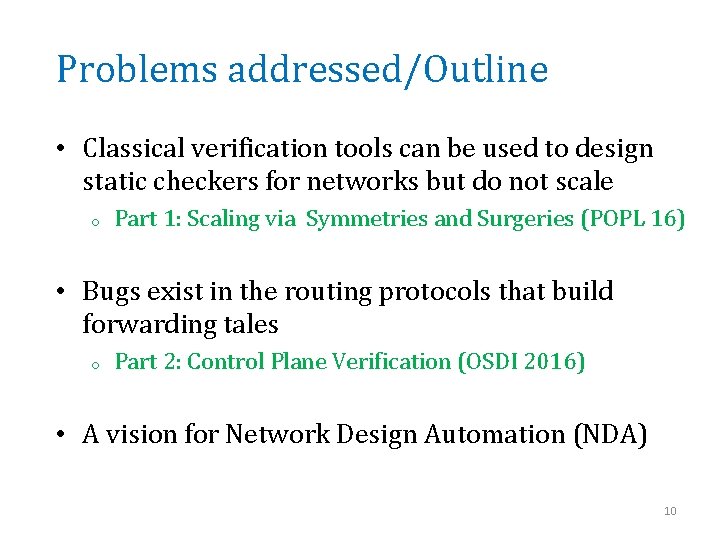 Problems addressed/Outline • Classical verification tools can be used to design static checkers for