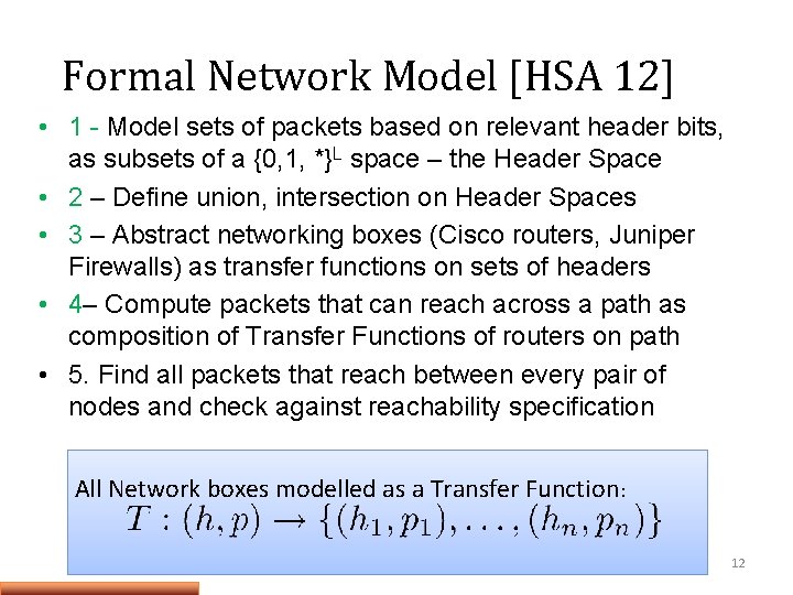 Formal Network Model [HSA 12] • 1 - Model sets of packets based on