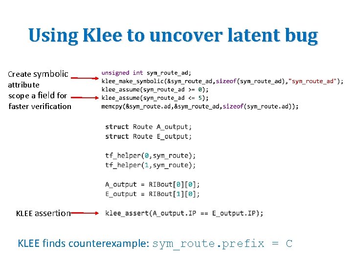 Using Klee to uncover latent bug Create symbolic attribute scope a field for faster