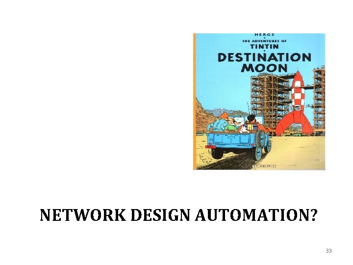 NETWORK DESIGN AUTOMATION? 33 