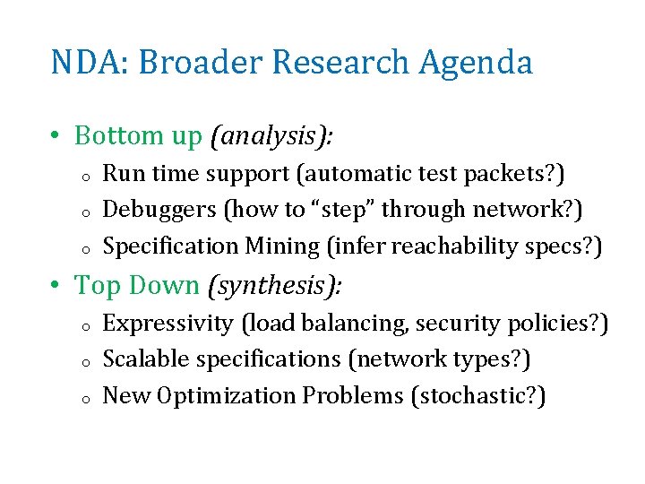 NDA: Broader Research Agenda • Bottom up (analysis): o o o Run time support