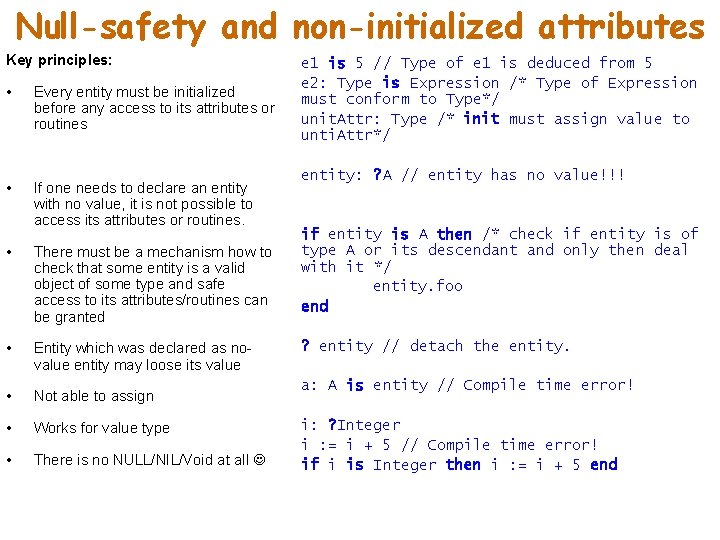 Null-safety and non-initialized attributes Key principles: • • Every entity must be initialized before