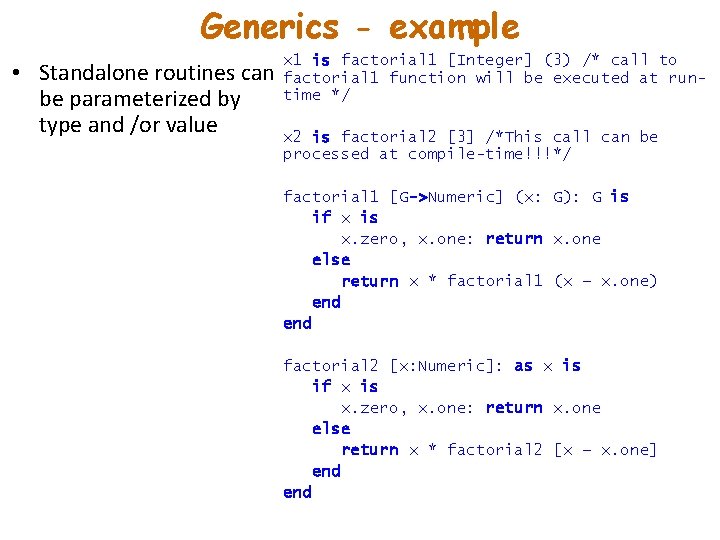 Generics - example • Standalone routines can be parameterized by type and /or value
