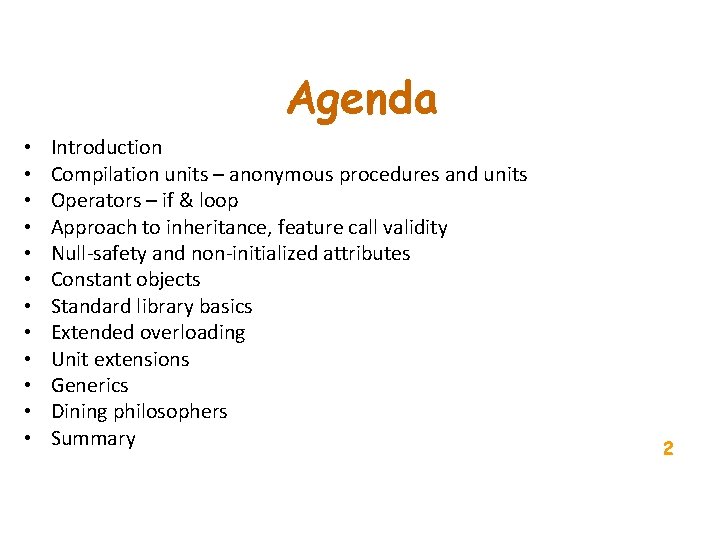 Agenda • • • Introduction Compilation units – anonymous procedures and units Operators –