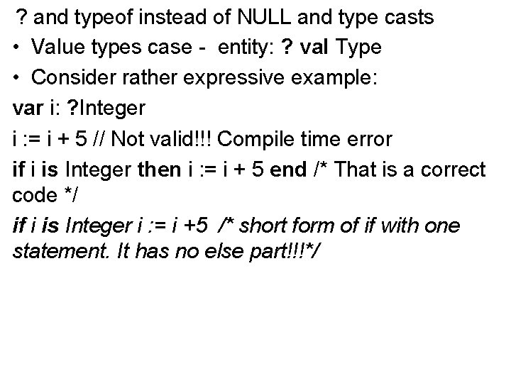 ? and typeof instead of NULL and type casts • Value types case -