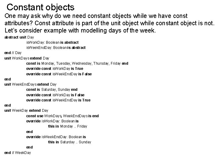 Constant objects One may ask why do we need constant objects while we have