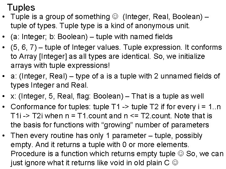 Tuples • Tuple is a group of something (Integer, Real, Boolean) – tuple of