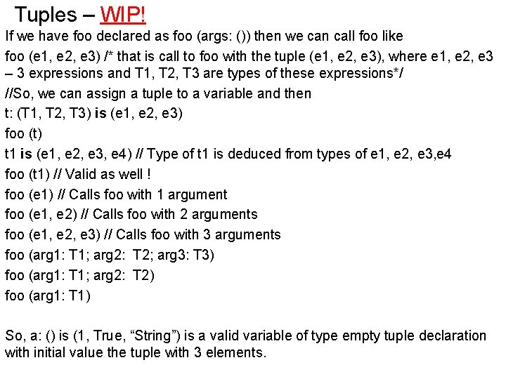 Tuples – WIP! If we have foo declared as foo (args: ()) then we