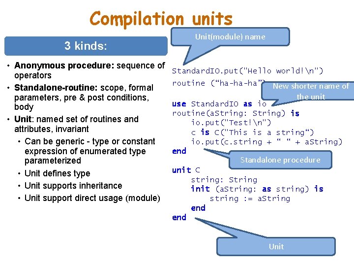 Compilation units 3 kinds: • Anonymous procedure: sequence of operators • Standalone-routine: scope, formal