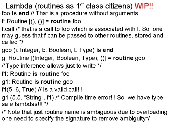Lambda (routines as 1 st class citizens) WIP!! foo is end // That is