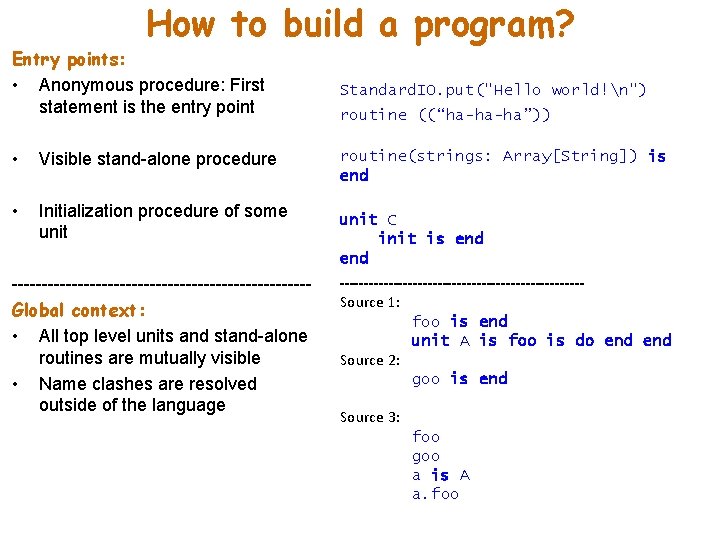 How to build a program? Entry points: • Anonymous procedure: First statement is the