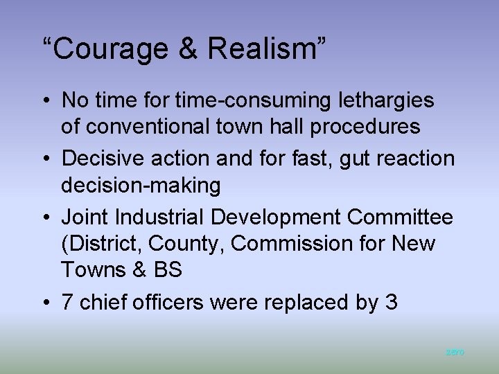 “Courage & Realism” • No time for time-consuming lethargies of conventional town hall procedures