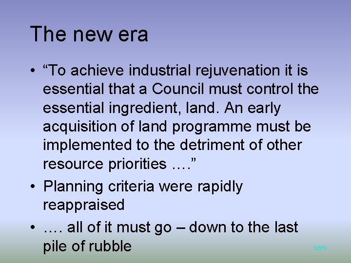 The new era • “To achieve industrial rejuvenation it is essential that a Council