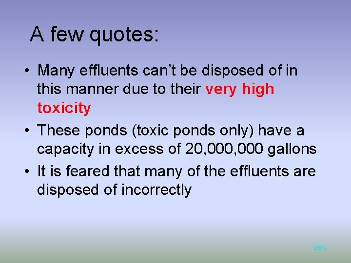 A few quotes: • Many effluents can’t be disposed of in this manner due