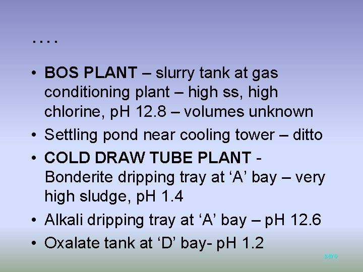 …. • BOS PLANT – slurry tank at gas conditioning plant – high ss,